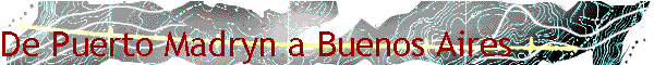 De Puerto Madryn a Buenos Aires
